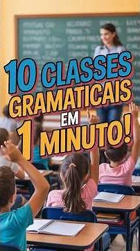 10 CLASSES GRAMATICAIS EM 1 MINUTO