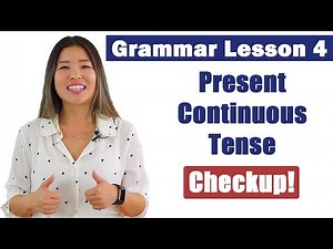Practice Present Continuous Tense | English Grammar Course Checkup