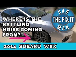 2014 Subaru WRX Rattling Noise FIXED! Not what we thought it was...