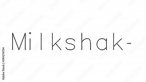 Milkshake Handwritten Text Animation in Various Sans-Serif Fonts and Weights