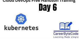 Kubernetes Administration Free Training - Day 6