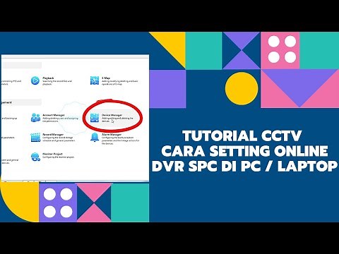 TUTORIAL CCTV - Cara setting online DVR SPC ke PC atau Laptop