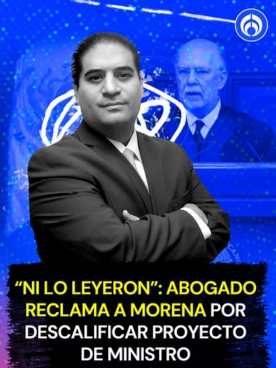 Abogado critica a Morena por descalificación de proyecto