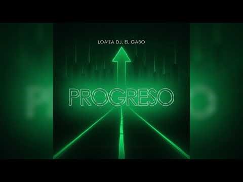 Loaiza Dj ❌ El Gabo - Progreso