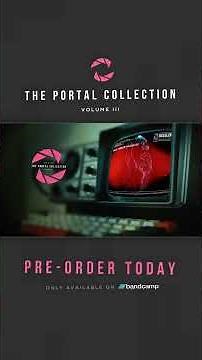 OUT NOW: The Portal Collection: Vol. III! #Portal #Portal2 #PortalGame #ApertureScience #GLaDOS