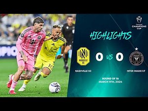 Nashville SC vs Inter Miami CF | 2026 Concacaf Champions Cup | Round of 16