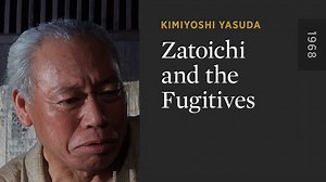 Zatoichi and the Fugitives - The Criterion Channel