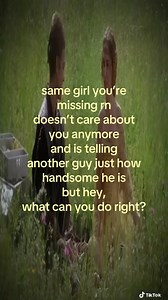 Same Girl You’re Missing Doesn’t Care Anymore