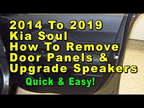 2014 To 2019 Kia Soul How To Remove Door Panels & Upgrade Speakers - Quick & Easy