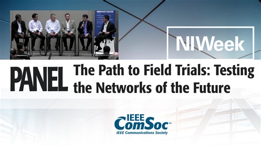 The Path to Field Trials: Testing the Networks of the Future - Panel from NIWeek 5G Summit