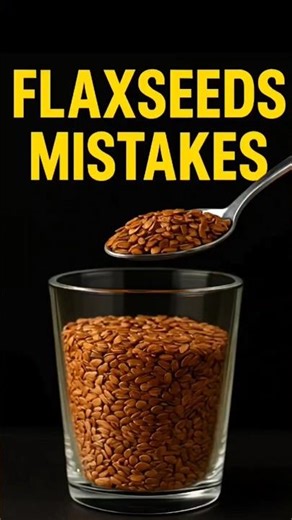 Never Eat Flaxseeds Wrong: 5 Dangerous Mistakes