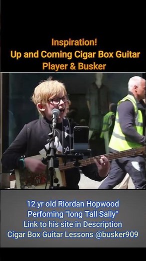 Cigar Box Guitar Player/Busker 12 yr old Riordan Hopwood performing "Long Tal Sally"