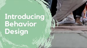 Introducing Behavior Design