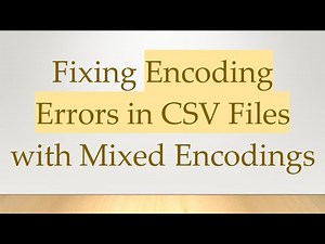 Fixing Encoding Errors in CSV Files with Mixed Encodings