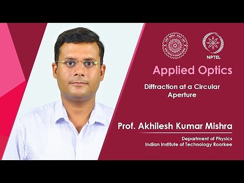 Lecture 37 : Diffraction at a Circular Aperture