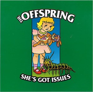 The Offspring - She's Got Issues