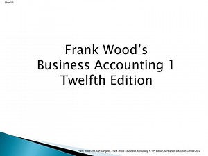 Frank Wood’s Business Accounting 1 Twelfth Edition - SlideServe