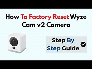 How To Factory Reset Wyze Cam v2 Camera