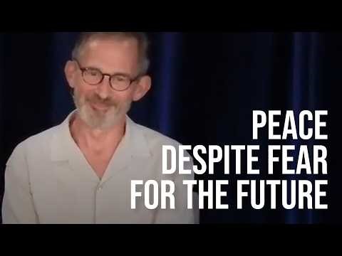 How Can I Find Peace When I Fear for the Future?