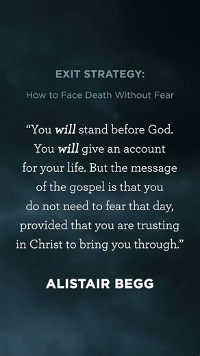 Alistair Begg on Instagram: "Subscribe to the brand-new reading plan Exit Strategy: How to Face Death Without Fear now."