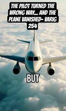 The Pilot Turned the Wrong Way… and the Plane Vanished — Varig 254