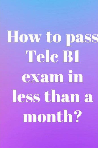 How to Pass the German Telc B1 exam efficiently