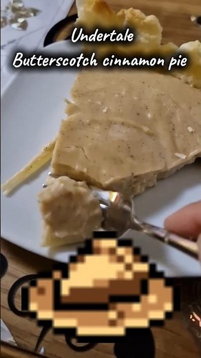Undertale/Deltarune Butterscotch cinnamon pie