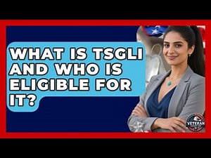 What Is TSGLI And Who Is Eligible For It? - Veteran Community Guide