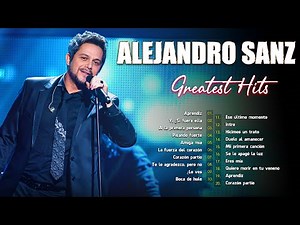 Alejandro Sanz Las canciones más escuchadas en 2022 (30 GRANDES EXITOS) Mix Románticas