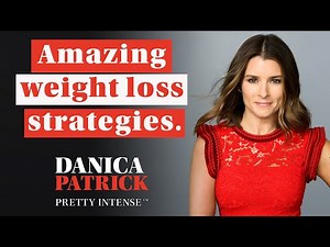 Amazing Weight Loss Strategies | Danica Patrick | Burning Questions - Pretty Intense Podcast | Ep 3