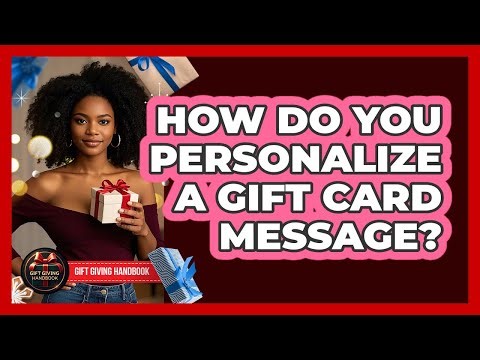 How Do You Personalize a Gift Card Message?