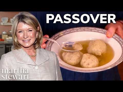 Martha Stewart's Favorite Passover Meals (Matzo Ball Soup, Pot Roast & Kosher Desserts)