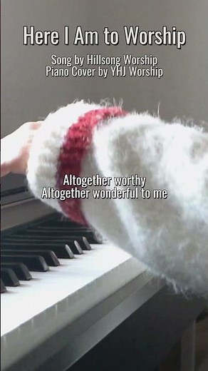 Light of the World (Here I Am to Worship) Hillsong Worship, Piano Cover
