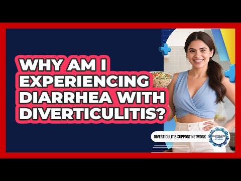 Why Am I Experiencing Diarrhea With Diverticulitis? - Diverticulitis Support Network