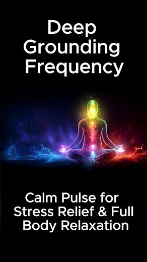 Deep Grounding Frequency | Calm Pulse for Stress Relief & Full Body Relaxation