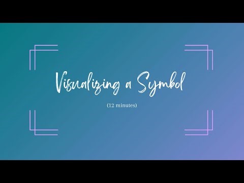 Visualizing a Symbol (12 min.)