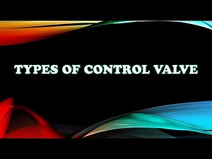 Control valve classification | Based on Linear & Rotary.