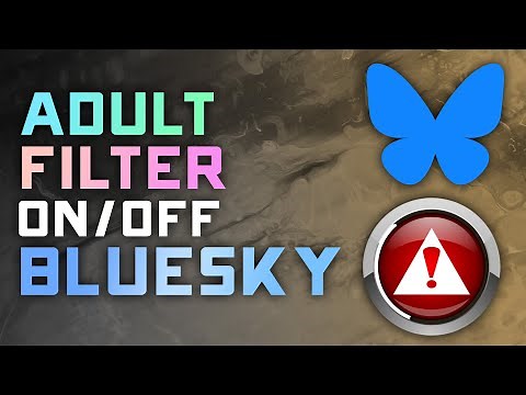 How to Turn On or Off the Adult Content Filter on BlueSky – Step-by-Step Guide