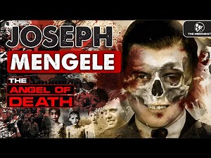 Joseph Mengele: The Angel of Death