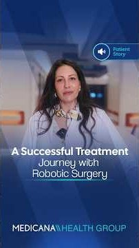 A Successful Treatment Journey with Robotic Surgery