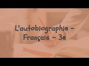 L'autobiographie - Français - 3e