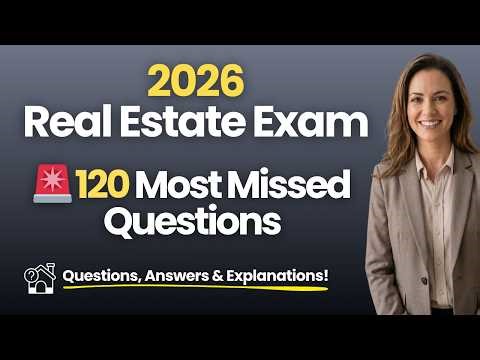 2026 National Real Estate Exam Prep | 111 Most Missed Questions Explained