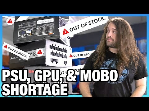 Out of Stock: Power Supplies, Motherboards, & Video Card Shortage Explained, Restock Dates