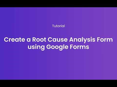 How to create a root cause analysis form using Google Forms