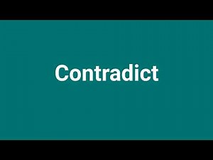 'Contradict' Meaning and Pronunciation