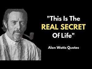 Best Alan Watts Quotes On The Meaning Of Life | Alan Watts Quotes