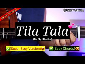 Tila Tala - Syd Hartha (Easy Chords)😍 | Guitar Tutorial