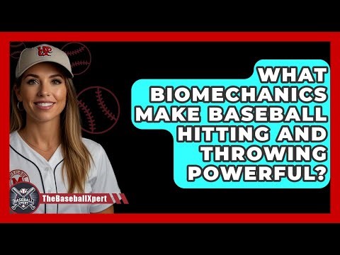 What Biomechanics Make Baseball Hitting And Throwing Powerful? - The Baseball Xpert