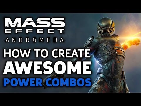 How To Create Awesome Power Combos In Mass Effect Andromeda