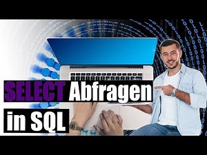 Abfragen in SQL mit SELECT - Teil 1